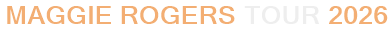 Maggie Rogers Tour 2026
